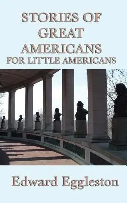 Príbehy veľkých Američanov pre malých Američanov - Stories of Great Americans For Little Americans