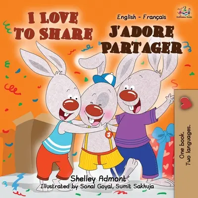 Milujem sa deliť J'adore Partager: Anglicko-francúzska dvojjazyčná kniha - I Love to Share J'adore Partager: English French Bilingual Book