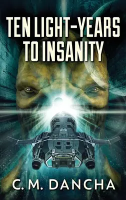 Desať svetelných rokov do šialenstva - Ten Light-Years To Insanity
