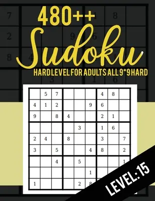 480++ Sudoku: Ťažká úroveň pre dospelých Všetky 9*9 ťažké 480++ Sudoku úroveň: 15 - Sudoku Puzzle Books - Sudoku Puzzle Books Hard - Veľké Pri - 480++ Sudoku: Hard Level for Adults All 9*9 Hard 480++ Sudoku level: 15 - Sudoku Puzzle Books - Sudoku Puzzle Books Hard - Large Pri