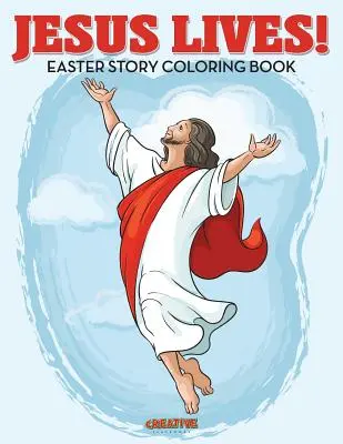 Ježiš žije! Veľkonočný príbeh Omaľovánky - Jesus Lives! Easter Story Coloring Book