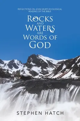 Skaly a vody sú Božie slová: Úvahy o ekologickom čítaní Biblie Johnom Muirom - Rocks and Waters Are Words of God: Reflections on John Muir's Ecological Reading of the Bible