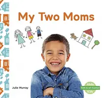 Moje dve mamy (My Two Moms) - My Two Moms