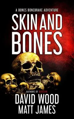 Skin and Bones: Dobrodružstvo Bones Bonebrake - Skin and Bones: A Bones Bonebrake Adventure