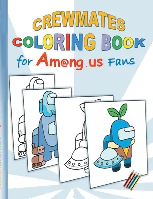 Crewmates Omaľovánky pre fanúšikov Am@ng.us: kreslenie, paintbook, maľovanie, Aplikácia, počítač, pc, hra, apple, videohra, deti, deti, Impostor, Crewmate - Crewmates Coloring Book for Am@ng.us Fans: drawing, paintbook, painting, App, computer, pc, game, apple, videogame, kids, children, Impostor, Crewmate