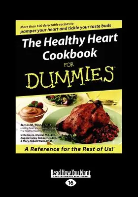 Kuchárska kniha Zdravé srdce pre hlupákov (veľká tlač 16pt) - The Healthy Heart Cookbook for Dummies (Large Print 16pt)