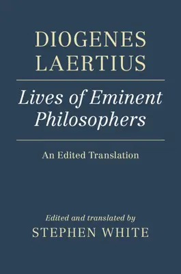 Diogenes Laertius: Životy významných filozofov: Vydaný preklad - Diogenes Laertius: Lives of Eminent Philosophers: An Edited Translation