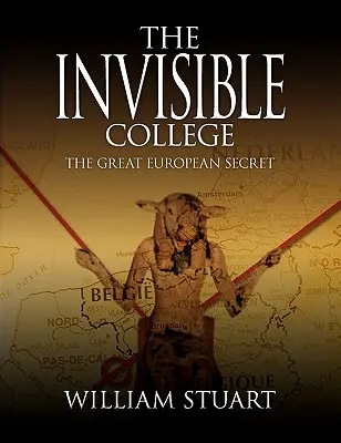 Neviditeľná vysoká škola - Veľké európske tajomstvo - The Invisible College - The Great European Secret