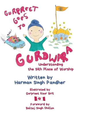 Gurpreet ide do Gurdváry: Pochopenie sikhského miesta uctievania - Gurpreet Goes to Gurdwara: Understanding the Sikh Place of Worship