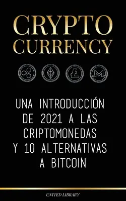 Kryptomena: Una introduccin de 2021 a las criptomonedas y 10 alternas a Bitcoin (Ethereum, Litecoin, Cardano, Polkadot, Bitco - Cryptocurrency: Una introduccin de 2021 a las criptomonedas y 10 alternativas a Bitcoin (Ethereum, Litecoin, Cardano, Polkadot, Bitco