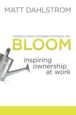 Rozkvet: Inšpirujúce vlastníctvo v práci - Bloom: Inspiring Ownership at Work