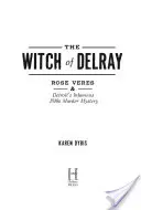 Čarodejnica z Delray: Rose Veresová a neslávne známa detroitská záhadná vražda z 30. rokov minulého storočia - The Witch of Delray: Rose Veres & Detroit's Infamous 1930s Murder Mystery
