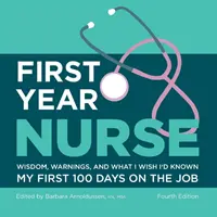 Prvý ročník ošetrovateľstva: Múdrosti, varovania a to, čo by som si priala vedieť počas prvých 100 dní v práci - First Year Nurse: Wisdom, Warnings, and What I Wish I'd Known My First 100 Days on the Job