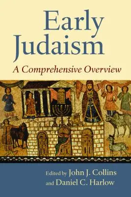 Raný judaizmus: Vydanie: Komplexný prehľad - Early Judaism: A Comprehensive Overview