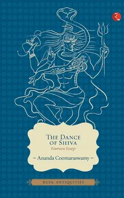 Šivov tanec: Šiva: štrnásť esejí - The Dance of Shiva: Fourteen Essays
