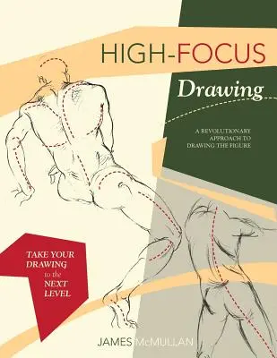 Kresba s vysokým zameraním: Revolučný prístup ku kresleniu postavy - High-focus Drawing: A Revolutionary Approach to Drawing the Figure