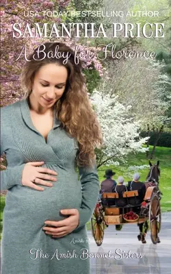 Dieťa pre Florence: Amišská romanca - A Baby For Florence: Amish Romance
