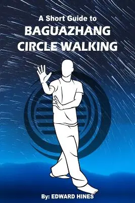 Chôdza v kruhu baguazhang: krátky sprievodca - Baguazhang circle walking: a short guide to