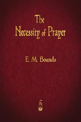 Nevyhnutnosť modlitby - The Necessity of Prayer