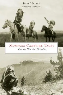 Montana Campfire Tales: Štrnásť historických príbehov, druhé vydanie - Montana Campfire Tales: Fourteen Historical Narratives, Second Edition