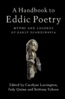 Príručka k eddickej poézii: Mýty a legendy ranej Škandinávie - A Handbook to Eddic Poetry: Myths and Legends of Early Scandinavia