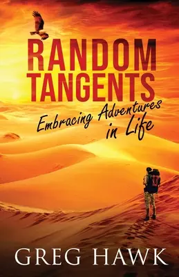 Náhodné príhody: Prijímanie dobrodružstiev v živote - Random Tangents: Embracing Adventures in Life