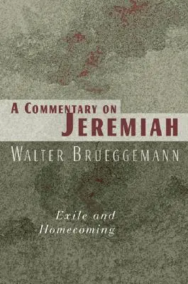 Komentár k Jeremiášovi: Vyhnanstvo a návrat domov - Commentary on Jeremiah: Exile and Homecoming