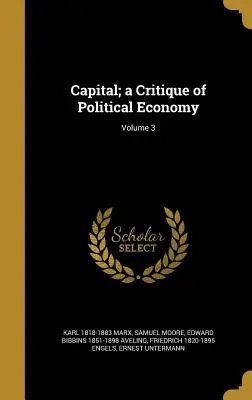 Kapitál; kritika politickej ekonómie; 3. diel - Capital; a Critique of Political Economy; Volume 3