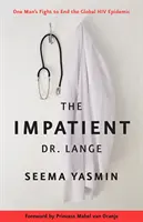 Netrpezlivý doktor Lange: Neúnavný Lange: Boj jedného muža za ukončenie celosvetovej epidémie HIV - The Impatient Dr. Lange: One Man's Fight to End the Global HIV Epidemic