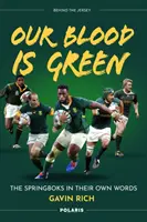 Naša krv je zelená - Springboks vlastnými slovami - Our Blood is Green - The Springboks in their Own Words