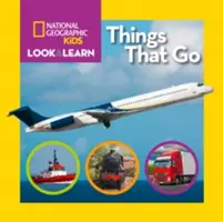 National Geographic Kids Pozeraj a uč sa: Veci, ktoré idú - National Geographic Kids Look and Learn: Things That Go