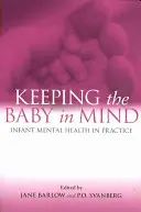 Myslenie na dieťa: Duševné zdravie dojčiat v praxi - Keeping the Baby in Mind: Infant Mental Health in Practice