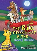 Veľká žltá mačka a modrý mesiac: Vtipné čítanie pred spaním. Napísaná pre deti vo veku od 2 do 7 rokov. - The Big Yellow Cat and the Blue Moon: A Funny Read Aloud Bedtime Rhyme book. Written for children ages 2-7.