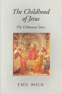 Ježišovo detstvo: Neznáme roky - The Childhood of Jesus: The Unknown Years