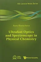 Ultrarýchla optika a spektroskopia vo fyzikálnej chémii - Ultrafast Optics and Spectroscopy in Physical Chemistry