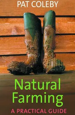 Prírodné poľnohospodárstvo: Praktická príručka - Natural Farming: A Practical Guide