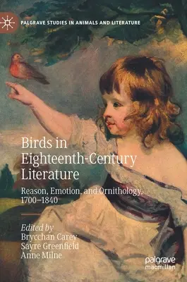 Vtáky v literatúre osemnásteho storočia: Rozum, emócie a ornitológia v rokoch 1700 - 1840 - Birds in Eighteenth-Century Literature: Reason, Emotion, and Ornithology, 1700-1840
