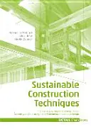 Trvalo udržateľné stavebné techniky - Od konštrukčného návrhu až po vybavenie interiéru: Posudzovanie a zlepšovanie vplyvu budov na životné prostredie - Sustainable Construction Techniques - From structural design to interior fit-out: Assessing and improving the environmental impact of buildings