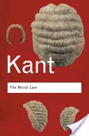 Morálny zákon: Právo: Základy metafyziky morálky - The Moral Law: Groundwork of the Metaphysics of Morals