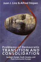 Problémy demokratického prechodu a konsolidácie: Južná Európa, Južná Amerika a postkomunistická Európa - Problems of Democratic Transition and Consolidation: Southern Europe, South America, and Post-Communist Europe