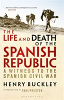 Život a smrť Španielskej republiky: Svedok španielskej občianskej vojny - The Life and Death of the Spanish Republic: A Witness to the Spanish Civil War