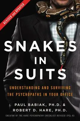 Hady v oblekoch: Pochopenie a prežitie psychopatov vo vašej kancelárii - Snakes in Suits: Understanding and Surviving the Psychopaths in Your Office