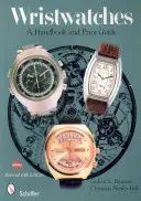 Náramkové hodinky: Príručka a cenový sprievodca - Wristwatches: A Handbook and Price Guide
