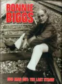 Ronnie Biggs: Posledná kvapka (Odd Man Out - The Last Straw) - Ronnie Biggs: Odd Man Out - The Last Straw