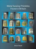 Kovové náramky na šitie nájdené v Británii - Metal Sewing-Thimbles Found in Britain