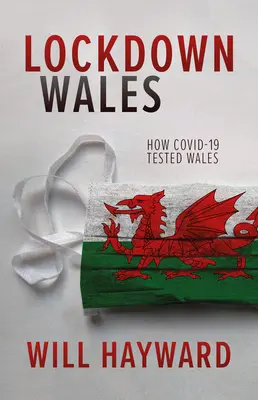 Lockdown Wales: Ako Covid-19 testoval Wales - Lockdown Wales: How Covid-19 Tested Wales