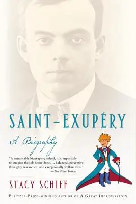 Saint-Exupery: Čarodejnice, čarodejnice, čarodejnice, čarodejnice: Saint-Exupéry: Životopis - Saint-Exupery: A Biography