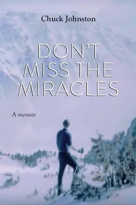 Nezmeškajte zázraky: Memoáre - Don't Miss the Miracles: A memoir