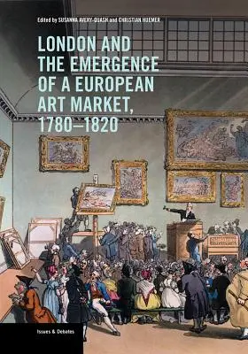 Londýn a vznik európskeho trhu s umením, 1780-1820 - London and the Emergence of a European Art Market, 1780-1820
