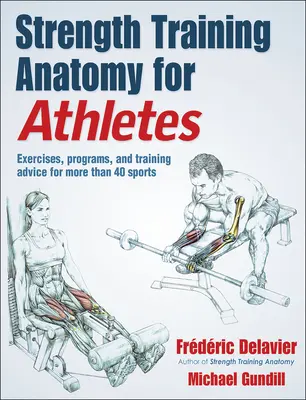 Anatómia silového tréningu pre športovcov - Strength Training Anatomy for Athletes